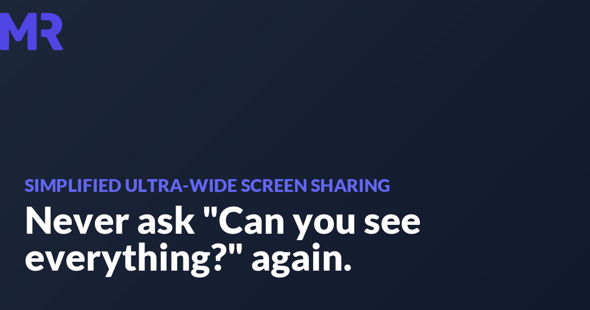 Simplified ultrawide screen sharing Marc Reichel